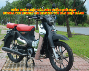 DIEM-KHAC-BIET-CUA-SIEU-PHAM-GIOI-HẠN-HONDA-CUB-DISNEY-100-LIMITED-VOI-BAN-HIEN-HANH