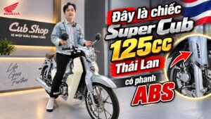 Super Cub 125 Thái Lan có ABS, xe mới sẵn hồ sơ hải quan chính ngạch